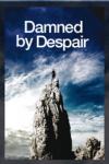 Damned By Despair