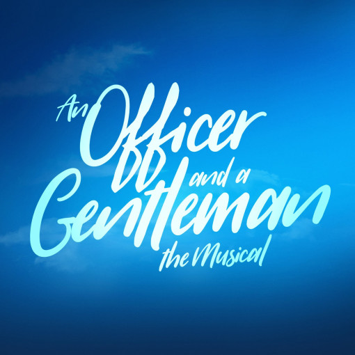 An Officer and a Gentleman The Musical An Officer and a Gentleman The Musical