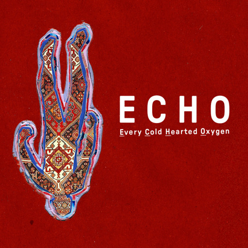 Echo (Every Cold-Hearted Oxygen) Echo (Every Cold-Hearted Oxygen)