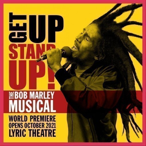 Get Up, Stand Up! The Bob Marley Musical Get Up, Stand Up! The Bob Marley Musical