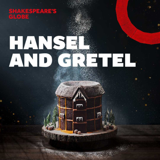 Hansel and Gretel | Globe Hansel and Gretel | Globe