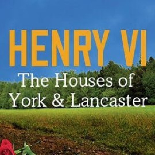 Henry VI: Houses of York & Lancaster Henry VI: Houses of York & Lancaster