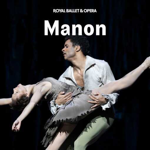Manon - Royal Ballet and Opera