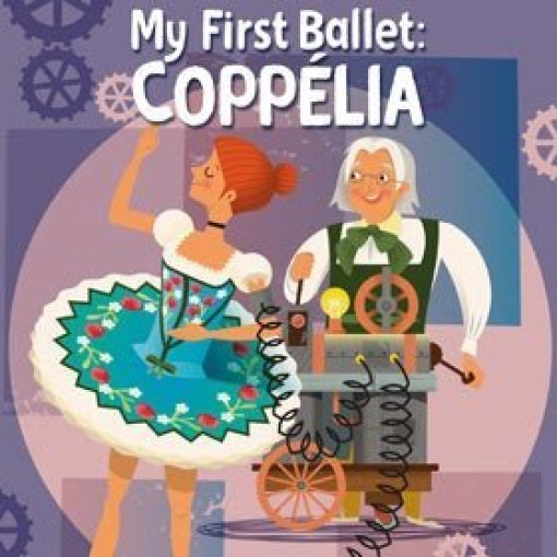 My First Ballet Coppelia My First Ballet Coppelia