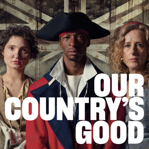Our Country's Good Our Country's Good