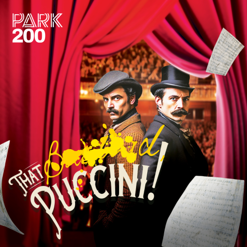 That Bastard, Puccini!