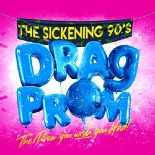 That Sickening 90's Drag Prom That Sickening 90's Drag Prom