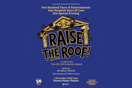 Key art for Raise the Roof! at the Victoria Palace Theatre, hosted by Bradley Walsh in aid of the Denville Hall Centenary Appeal