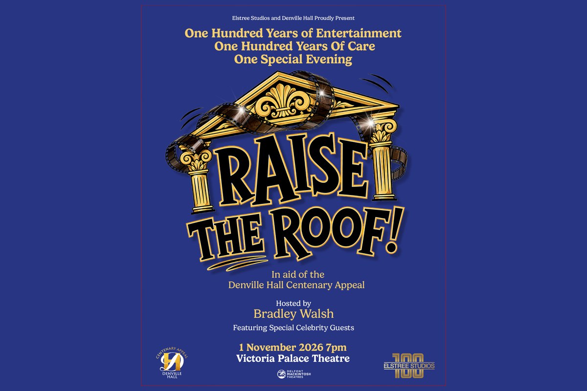 Key art for Raise the Roof! at the Victoria Palace Theatre, hosted by Bradley Walsh in aid of the Denville Hall Centenary Appeal