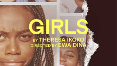 Key art for Girls by Theresa Ikoko, directed by Ewa Dina, at the Young Vic