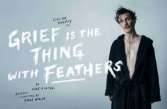 Grief is the Thing With Feathers