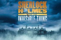 Sherlock Holmes and The Invisible Thing