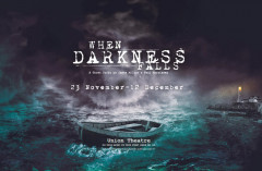 When Darkness Falls - Union Theatre