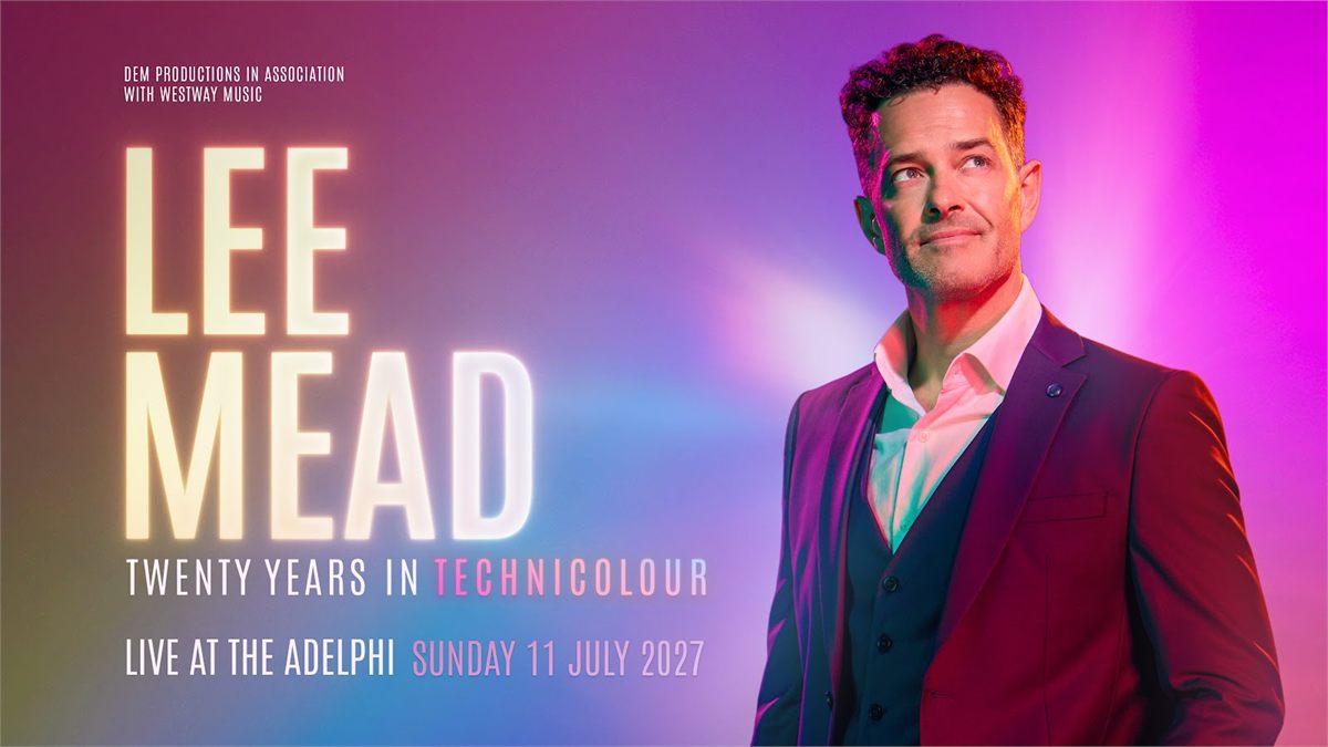 Lee Mead: Twenty Years in Technicolour, live at the Adelphi Theatre on Sunday 11 July 2027